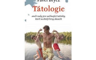 Desatero tátologie aneb jak přežít otcovství