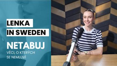 Lenka in Sweden v podcastu Netabuj.