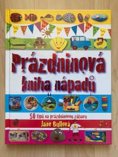 Prázdninová kniha nápadů - Jane Bullová