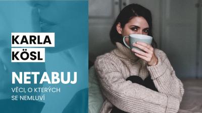 Karla Kösl v podcastu Netabuj.