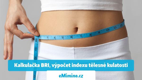 Kalkulačka BRI, výpočet indexu tělesné kulatosti