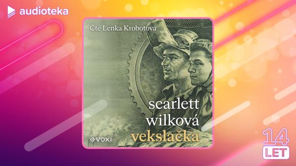 Audioteka tip: Audiokniha Vekslačka od Scarlett Wilkové nyní s 54% slevou